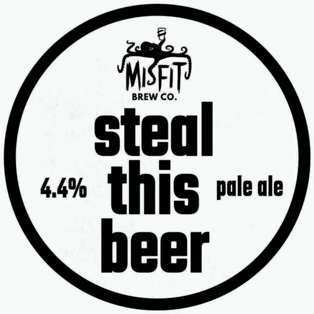 Misfit, steal this beer